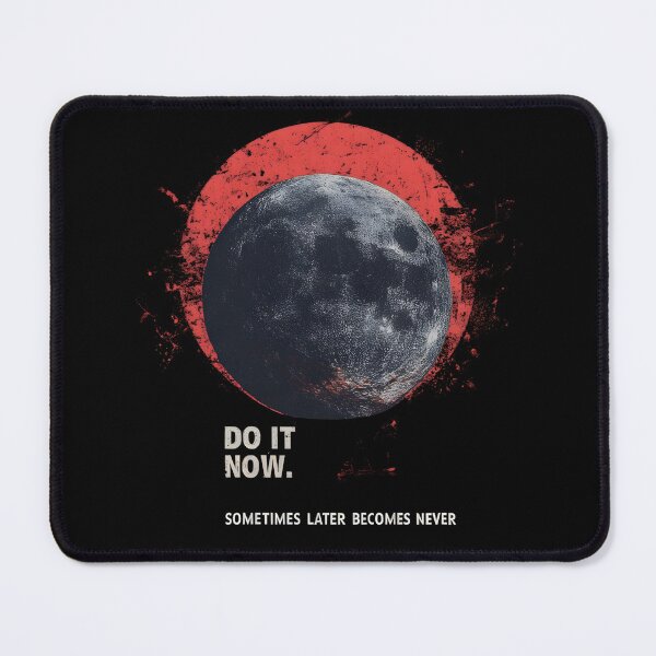 Item preview, Do It Now. Sometimes Later Becomes Never - with Moon designed and sold by Cynora.