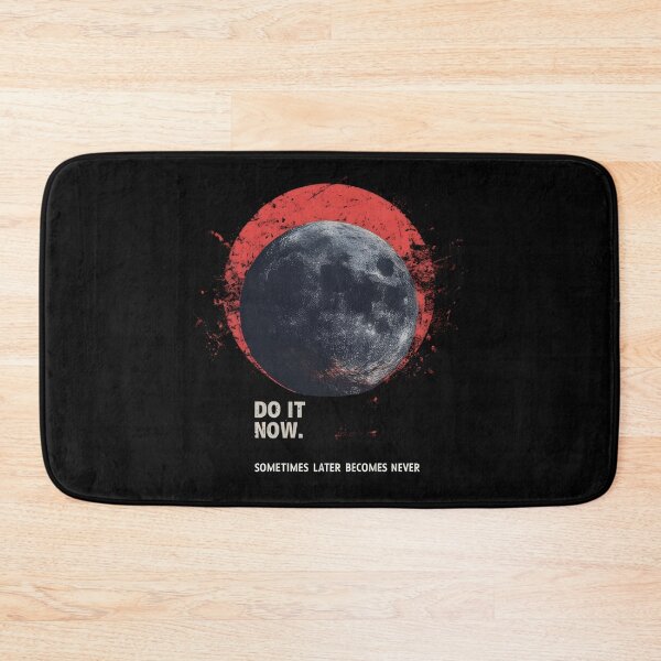 Item preview, Do It Now. Sometimes Later Becomes Never - with Moon designed and sold by Cynora.
