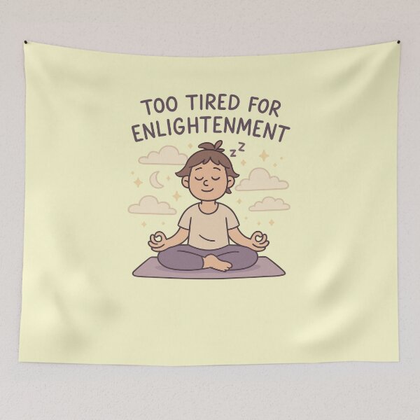 Item preview, Too Tired for Enlightenment – Sleepy Yoga Humor designed and sold by PrintHorizonD.