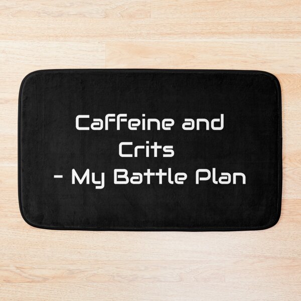 Item preview, Caffeine and Crits – My Battle Plan | Gamer & TTRPG Quote designed and sold by GameLore.