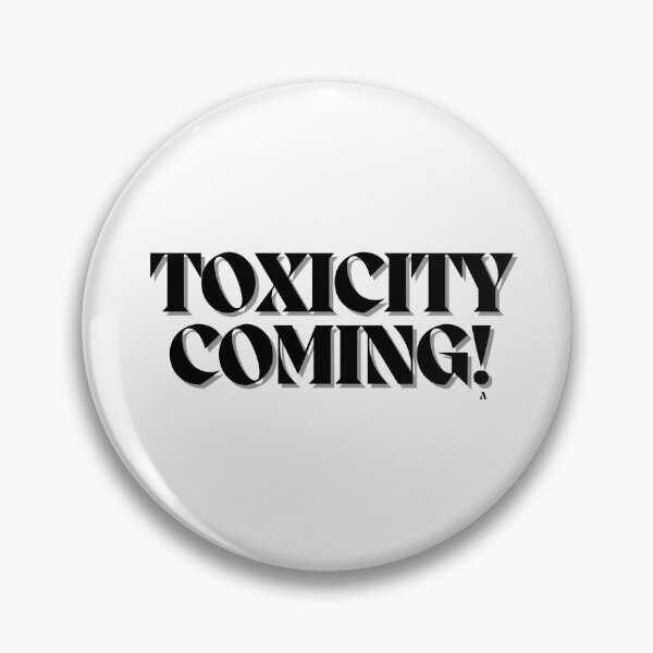 Item preview, Toxicity coming! designed and sold by Finds.