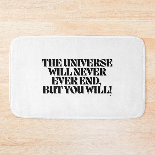 Item preview, The Universe will never Ever End, but you will. designed and sold by Finds.