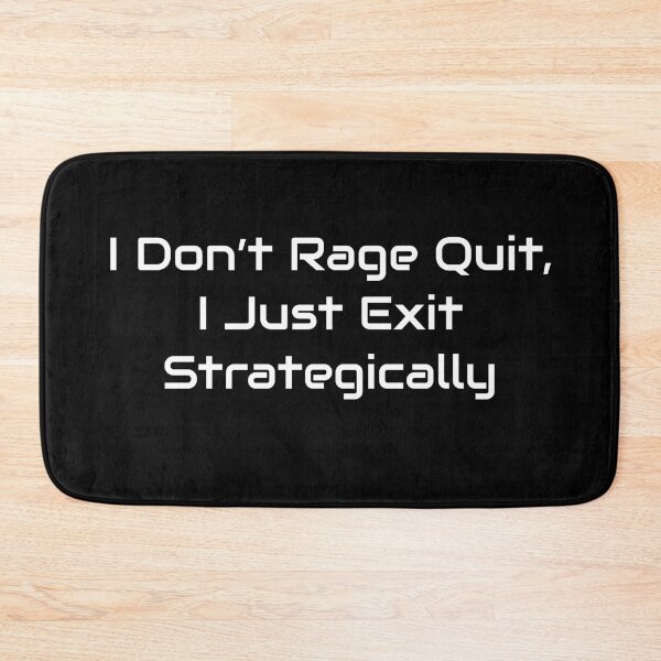 Item preview, I Don’t Rage Quit, I Just Exit Strategically – Gamer Humor Design designed and sold by GameLore.
