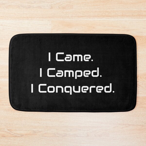 Item preview, I Came. I Camped. I Conquered. – Funny Gamer Quote Design designed and sold by GameLore.