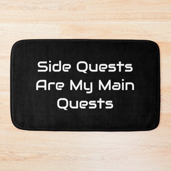 Item preview, Side Quests Are My Main Quests – RPG Gamer Quote Design designed and sold by GameLore.