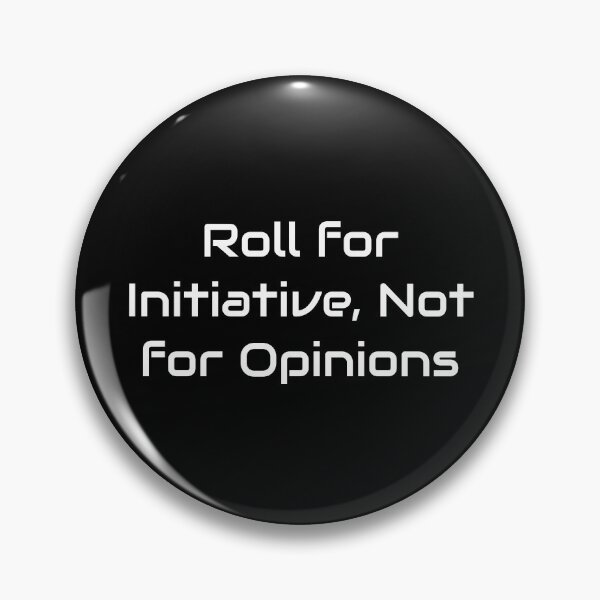 Artikelvorschau, Würfeln Sie für die Initiative, nicht für Meinungen – Zitat eines Tabletop-Spielers entworfen und verkauft von GameLore.