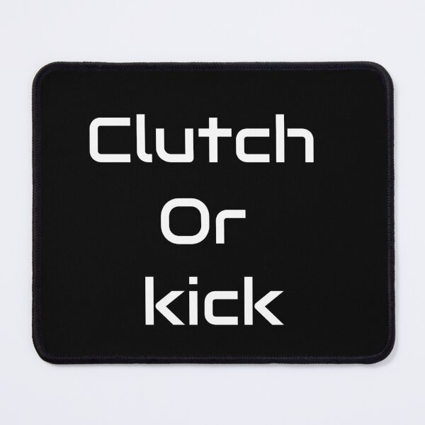 Item preview, Clutch or Kick - Bold Gamer Quote Design designed and sold by GameLore.