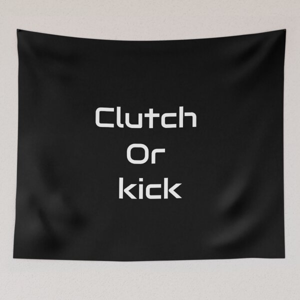 Item preview, Clutch or Kick - Bold Gamer Quote Design designed and sold by GameLore.
