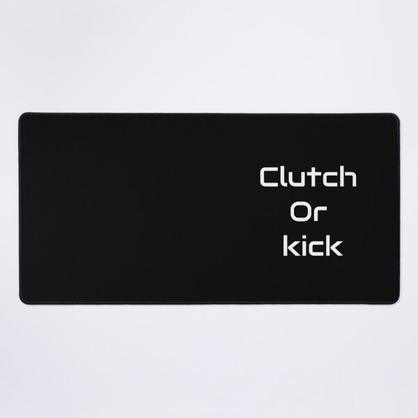 Item preview, Clutch or Kick - Bold Gamer Quote Design designed and sold by GameLore.