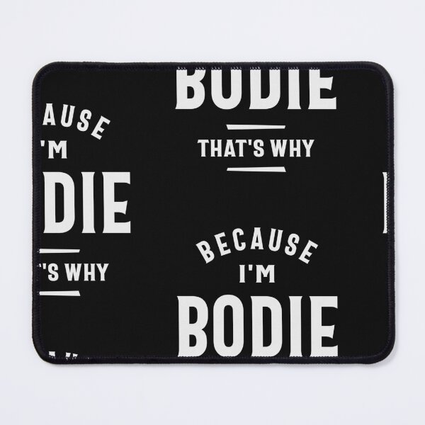 Item preview, Because I'm Bodie That's Why Funny Name Bodie designed and sold by cidolopez.