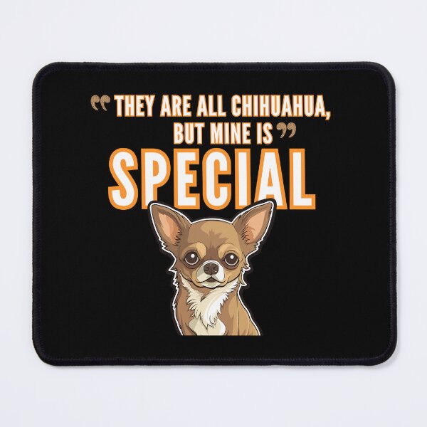 Item preview, My CHIHUAHUA is Special ! designed and sold by Abdelillah10.