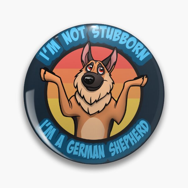 Item preview, I'm not stubborn I'm a german shepherd designed and sold by polygrafix.