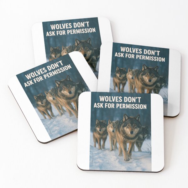 Item preview, WOLVES DON'T ASK FOR PERMISSION designed and sold by SbrenArt.