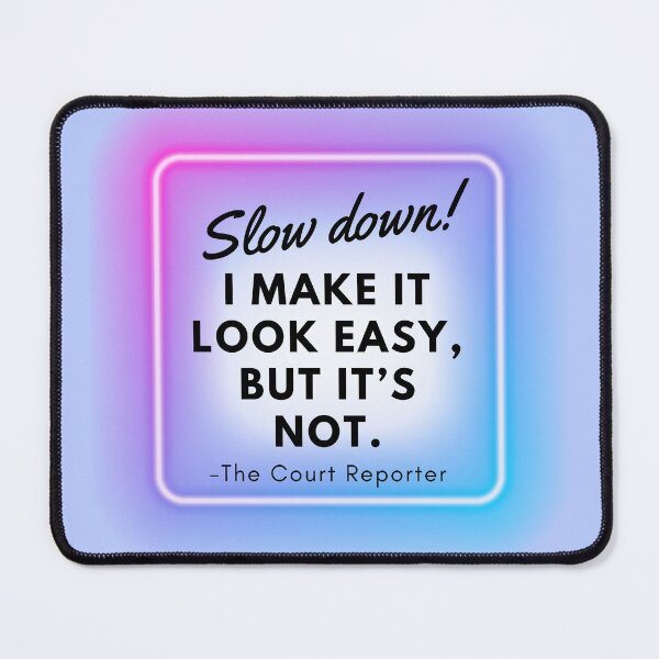 Item preview, Funny Court Reporter Stenographer Short Hand Slow Down Sign designed and sold by Neeshki.