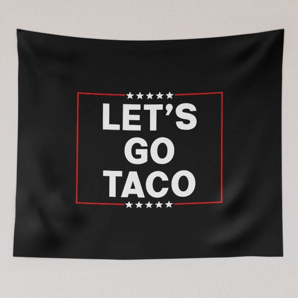 Item preview, Let's Go Taco Funny FDT designed and sold by PixVib.