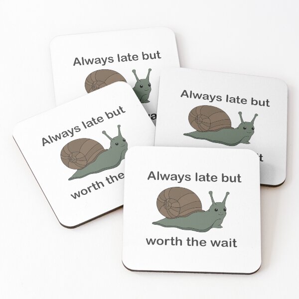 Item preview, Always Late But Worth The Wait - Snail designed and sold by Abby Rose.