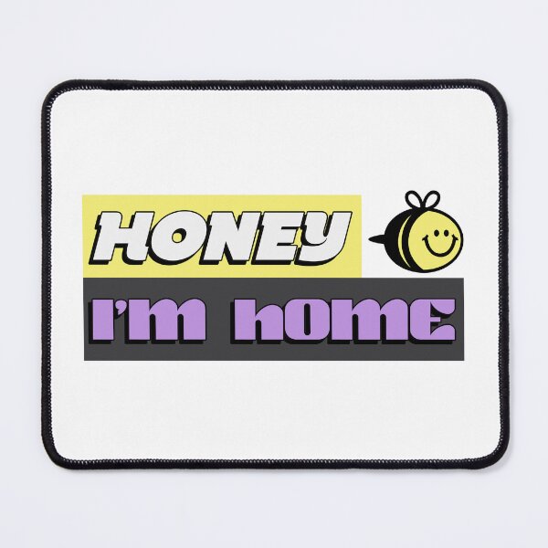 Item preview, Honey I'm Home designed and sold by dgutpro87.