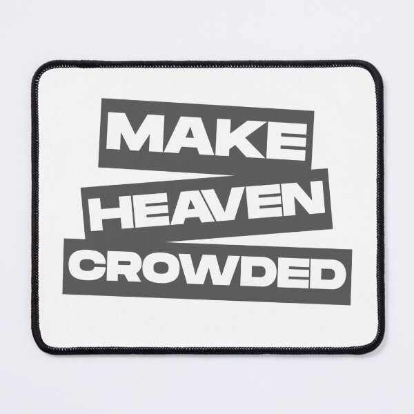 Item preview, make heaven crowded (black and white version) designed and sold by bywellversed.