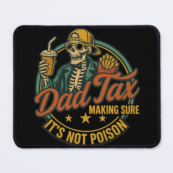 Item preview, Dad Tax making sure it's not poison designed and sold by wartonmere.