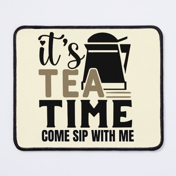 Item preview, It's Tea Time, Come Sip with Me designed and sold by binspired2shop.