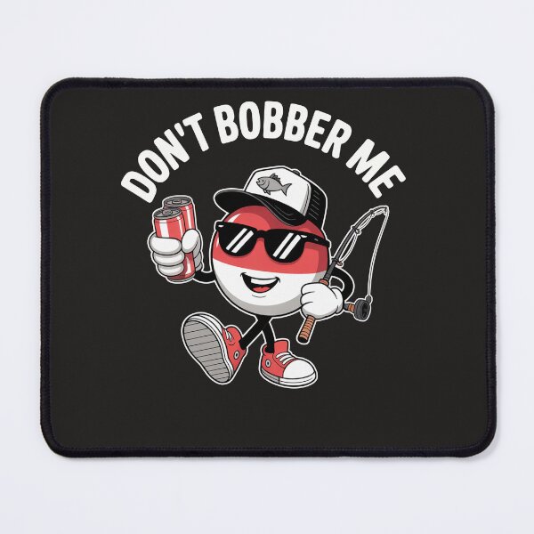Item preview, Dont Bobber Me Fishing Funny Fisherman Lover designed and sold by BeyondTe.