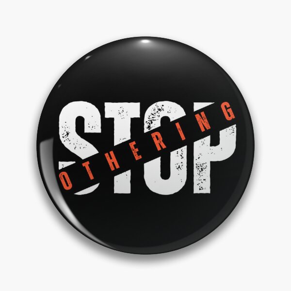 Item preview, Stop Othering (White Text) designed and sold by burnoutbright.