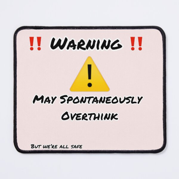 Item preview, Funny overthinking slogan designed and sold by Heal of Souls Designs .
