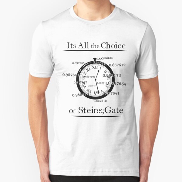 the choice of steins gate Slim Fit T-Shirt