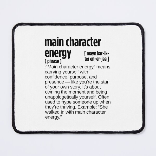 Item preview, Main Character Energy Definition. designed and sold by JustiesDesigns.