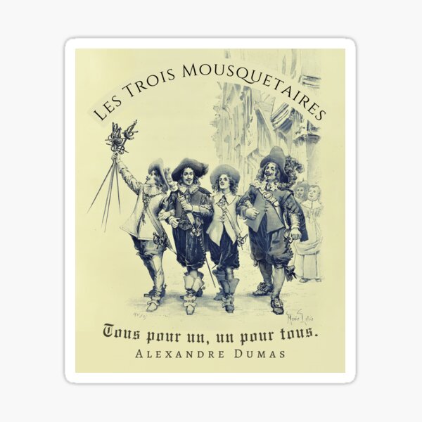 Alexandre Dumas quote: Tous pour un, un pour tous. Sticker