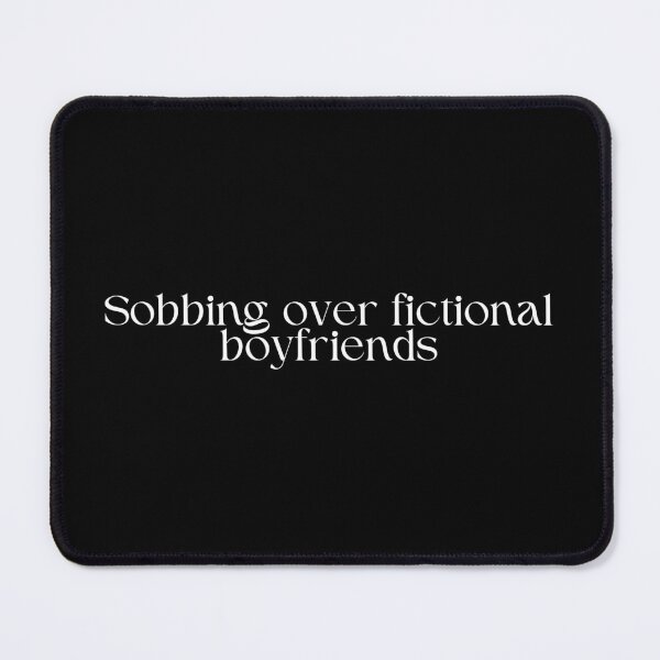 Item preview, Sobbing over fictional boyfriends designed and sold by SWETA HALDER.