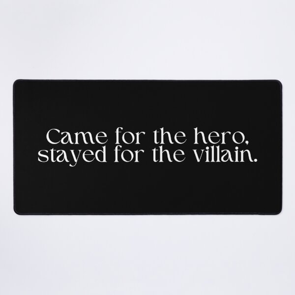 Item preview, Came for the hero, stayed for the villain designed and sold by SWETA HALDER.