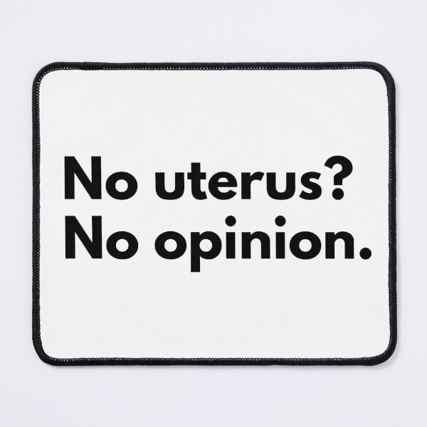 Item preview, No Uterus? No Opinion. designed and sold by KatNics.