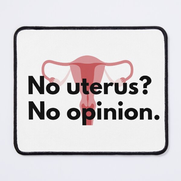 Item preview, No Uterus? No Opinion designed and sold by KatNics.