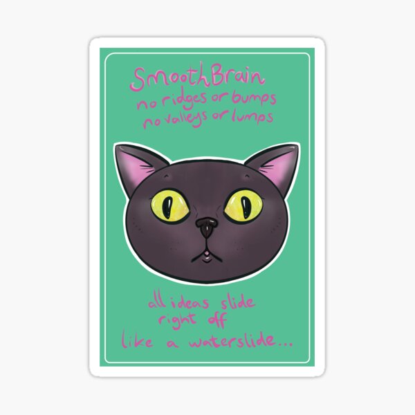 Item preview, Smooth brain kitty designed and sold by IchorLux.