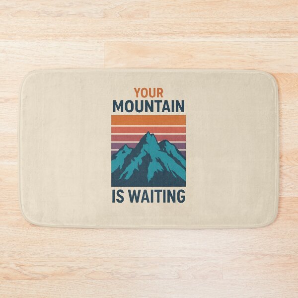 Item preview, Motivational mountain design – “Your Mountain Is Waiting” designed and sold by Bernd Friese.