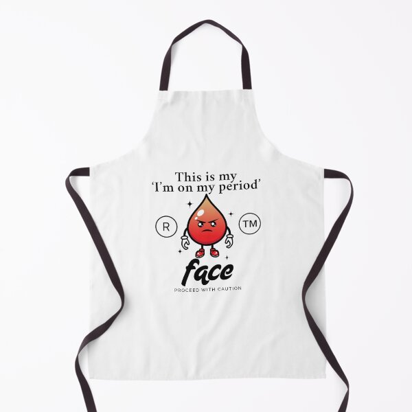 Item preview, This is my 'I'm on my period' face, proceed with caution designed and sold by Peerless-Prime.