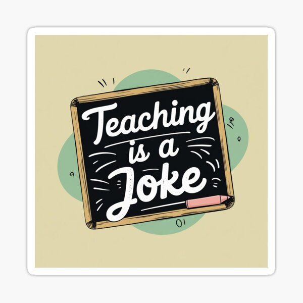 Aperçu de l'œuvre Enseigner est une blague créée et vendue par ChalkShift.