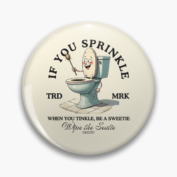 Item preview, If you sprinkle when you tinkle, be a sweetie, wipe the seatie designed and sold by Peerless-Prime.