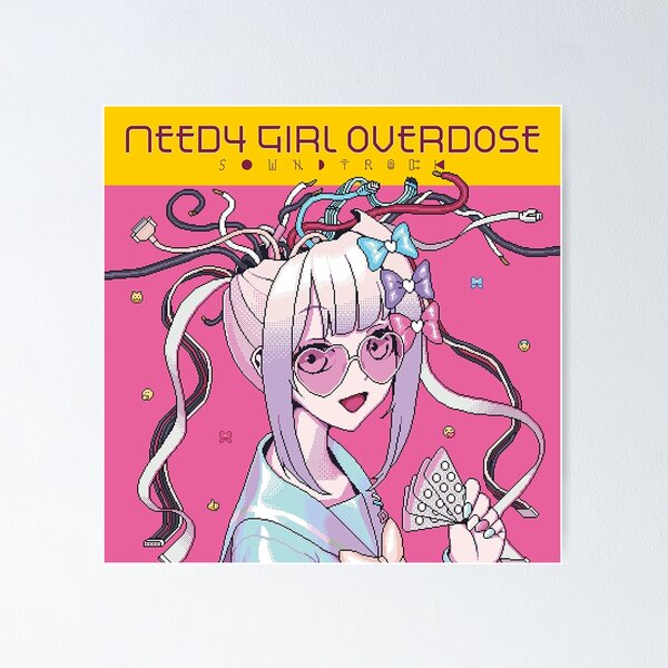 Needy Girl Overdose Posters for Sale | Redbubble