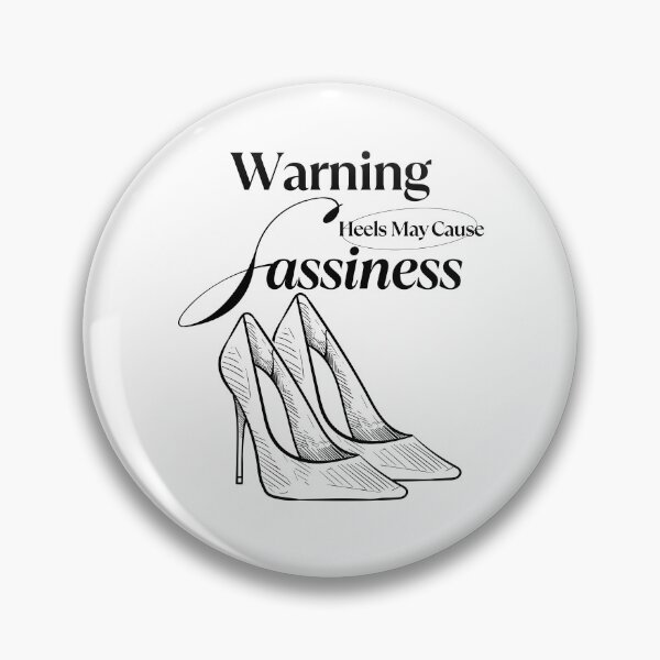 Item preview, Warning heels may cause sassiness designed and sold by Peerless-Prime.