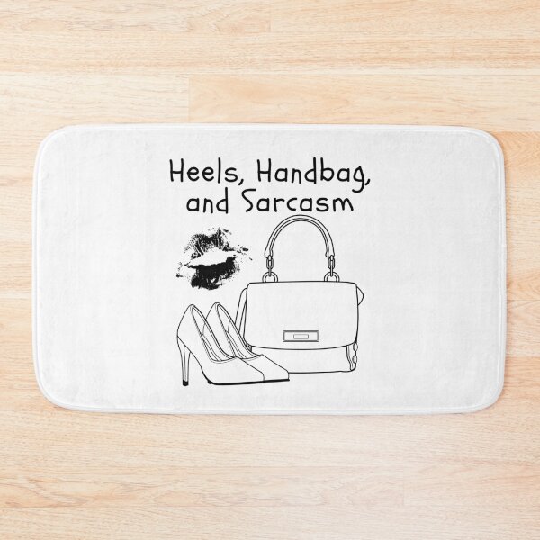 Item preview, Heels, handbag and sarcasm designed and sold by Peerless-Prime.