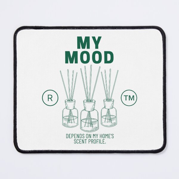 Item preview, My mood depends on my home's scent profile designed and sold by Peerless-Prime.