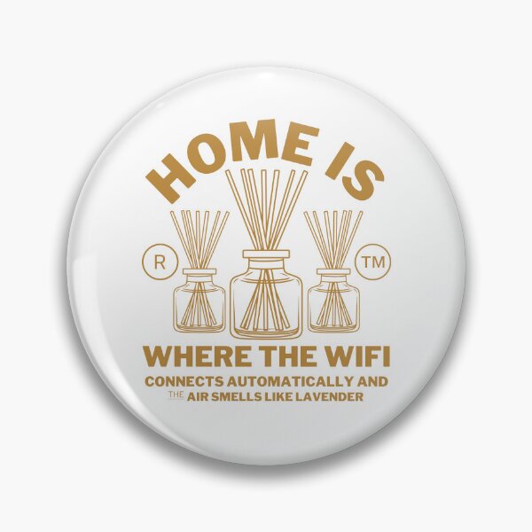 Item preview, Home is where the wifi connects automatically and the air smells like lavender designed and sold by Peerless-Prime.