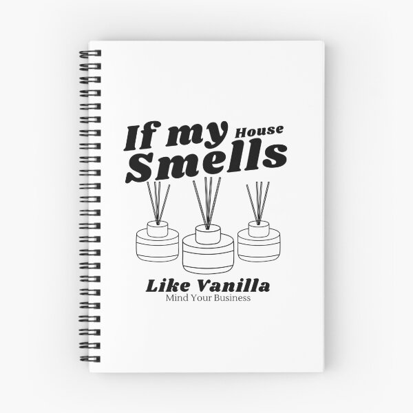 Item preview, If my house smells like vanilla, mind your business designed and sold by Peerless-Prime.