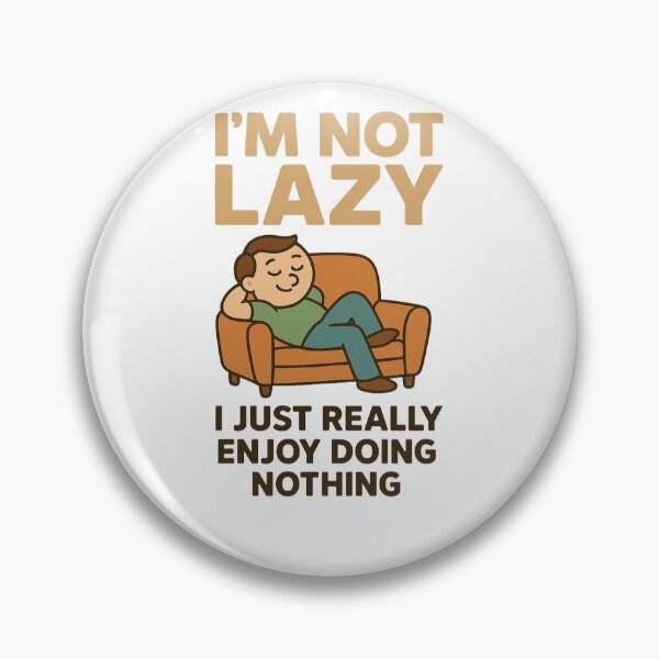 Item preview, I’m Not Lazy, I Just Really Enjoy Doing Nothing   designed and sold by Pawtastic Vibes.
