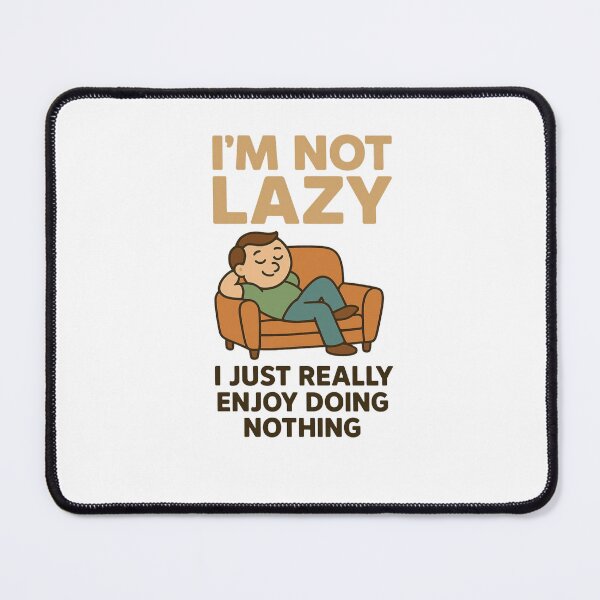 Item preview, I’m Not Lazy, I Just Really Enjoy Doing Nothing designed and sold by Pawtastic Vibes.