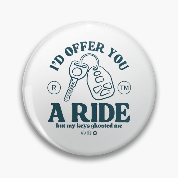 Item preview, I'd offer you a ride, but my keys ghosted me designed and sold by Peerless-Prime.
