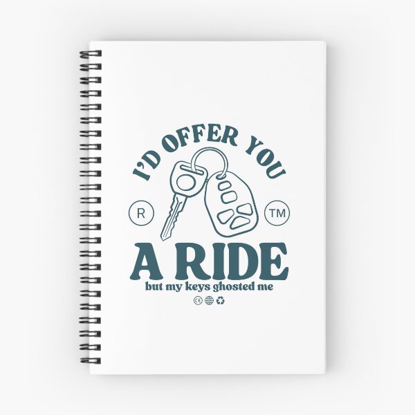 Item preview, I'd offer you a ride, but my keys ghosted me designed and sold by Peerless-Prime.