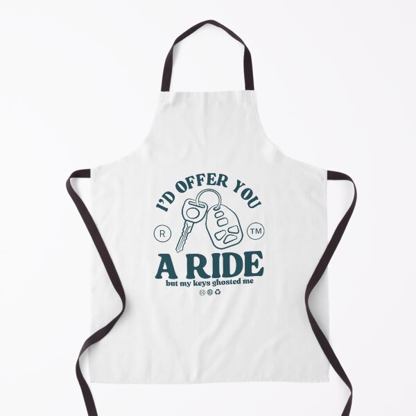 Item preview, I'd offer you a ride, but my keys ghosted me designed and sold by Peerless-Prime.